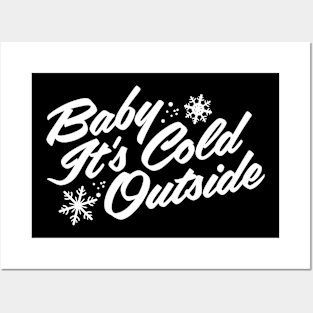 baby it's cold outside Posters and Art